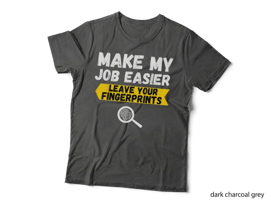 Funny Forensic Fingerprint Tee - Forensic Science, Crime Scene, Detective Gift