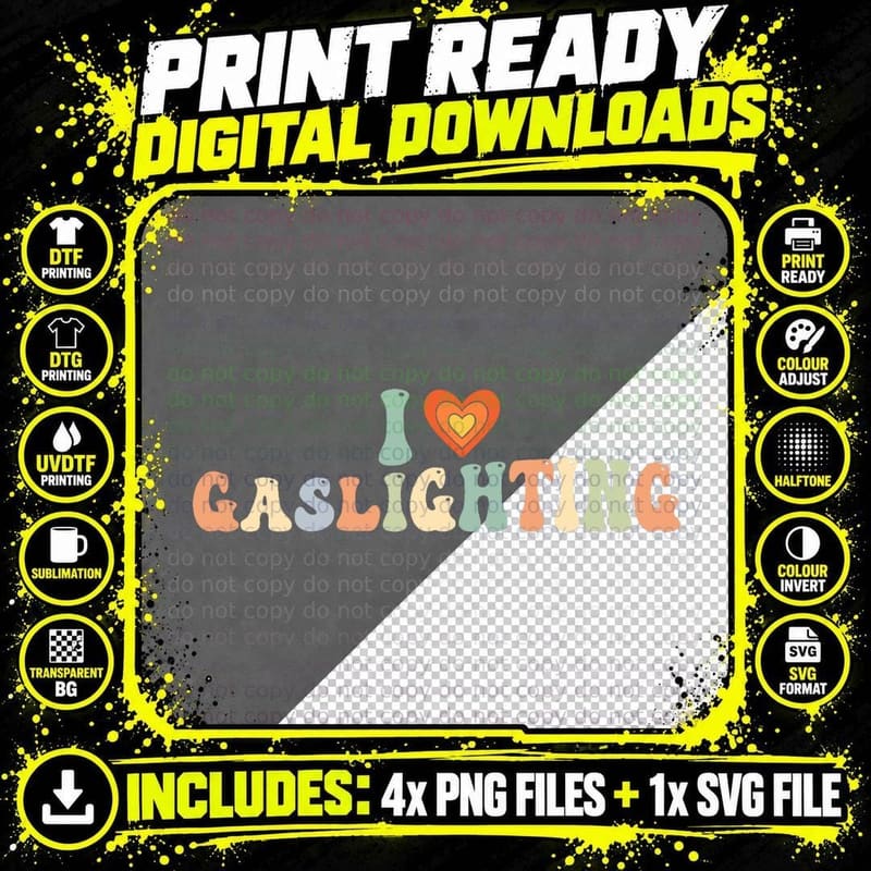 Funny Gaslight Quote I Love Gaslighting I Heart Png SVG Digital Bundle
