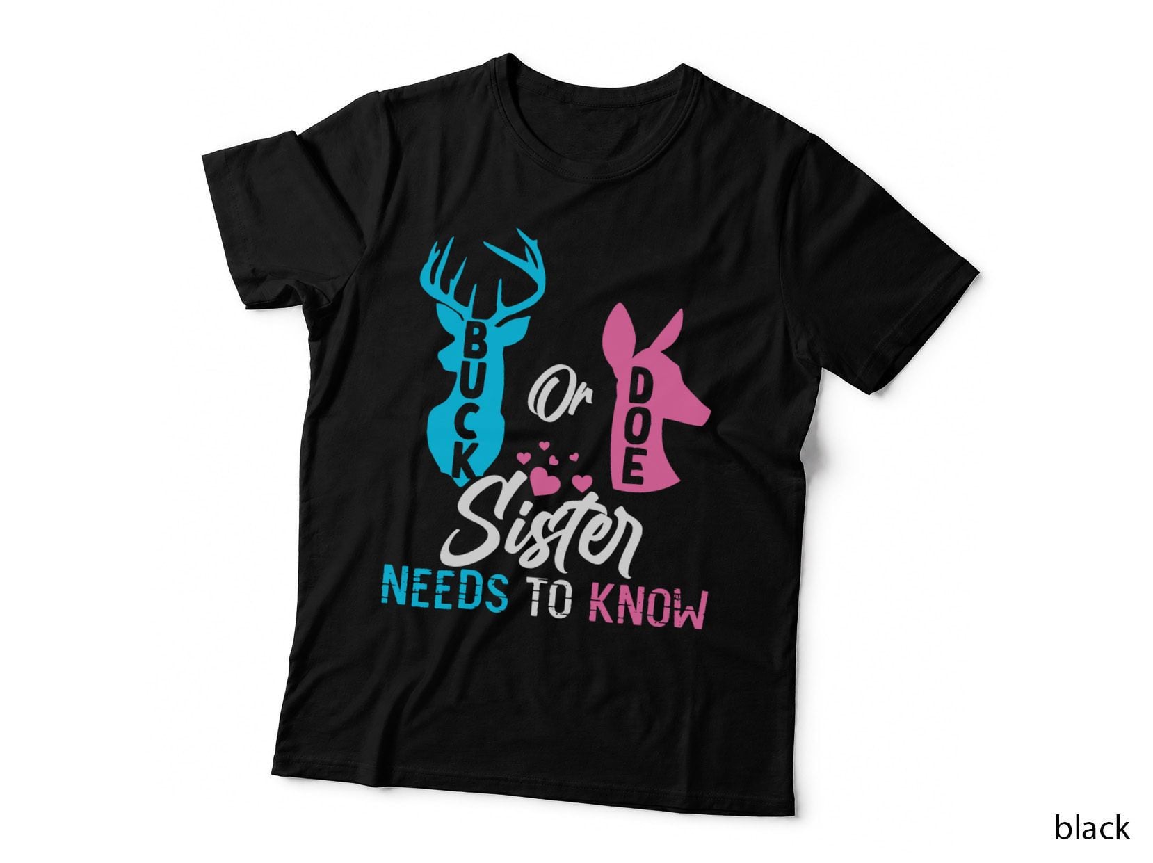 Funny Gender Reveal Buck or Doe Sister Needs to Know T-Shirt