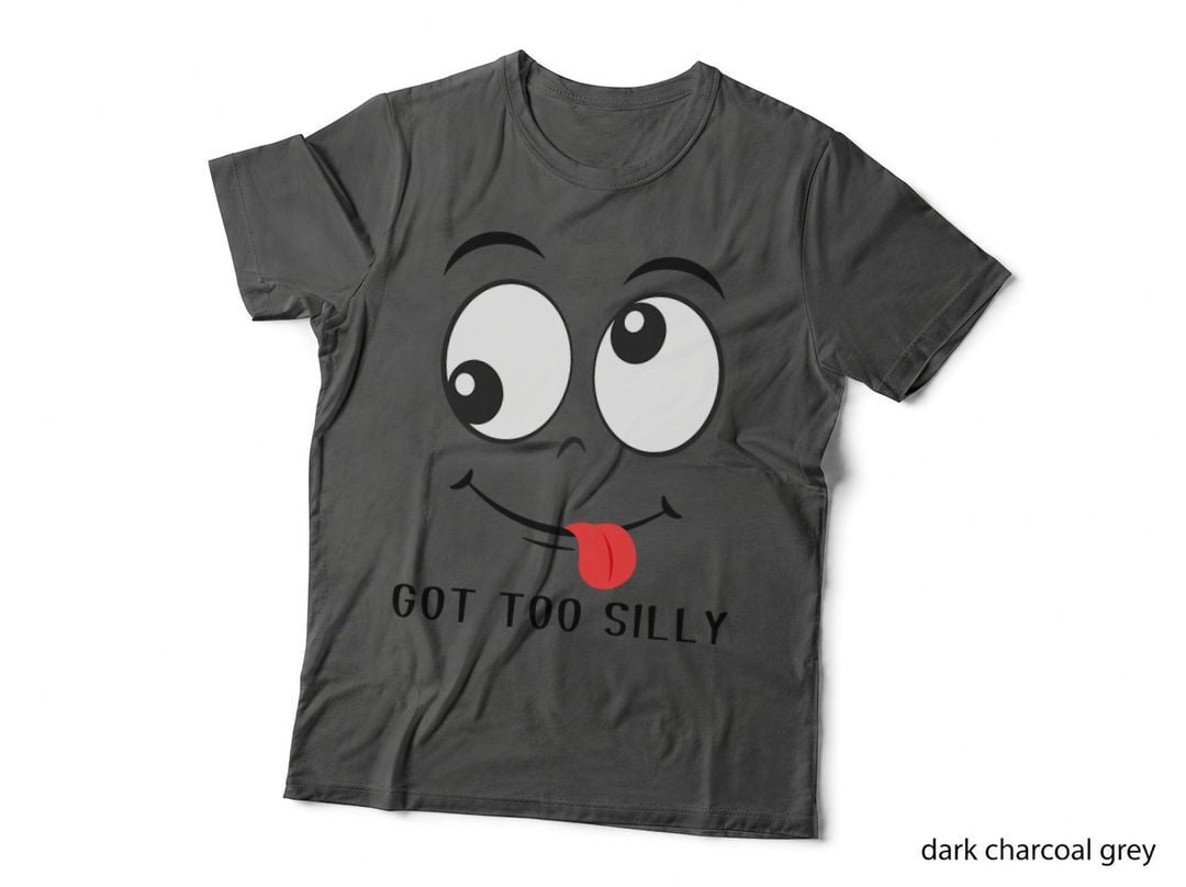 Funny Got Too Silly Apparel Cute Meme Sarcastic Saying T-Shirt
