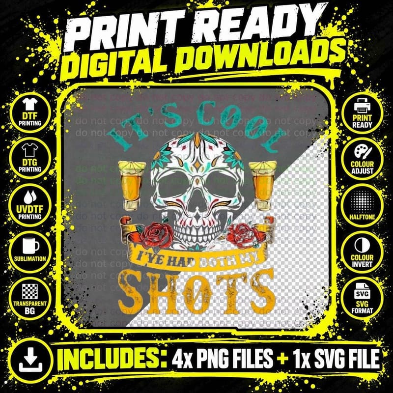 Funny It's Cool I've Had My Shots, Sugar Skull Boozy Png SVG Digital Bundle