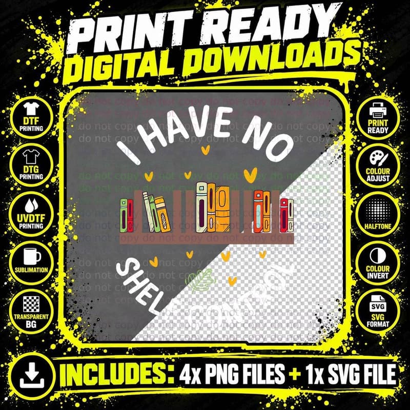 Funny Library Reading Design I Have No Shelf Control Png SVG Digital Bundle