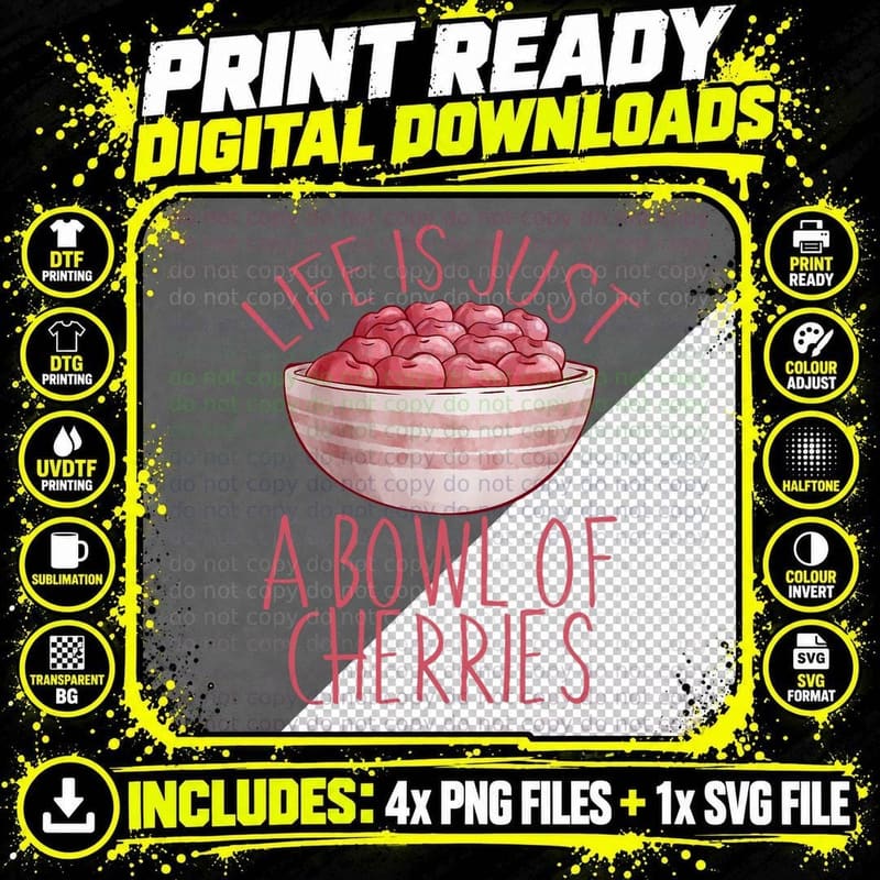 Funny Life Is Just a Bowl of Cherries Fruit Lover Gift Png SVG Digital Bundle