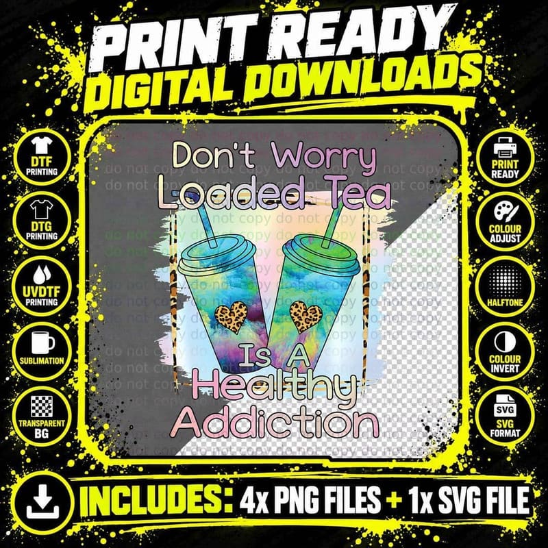 Funny Loaded Tea Healthy Addiction Leopard Print Tie Dye Png SVG Digital Bundle