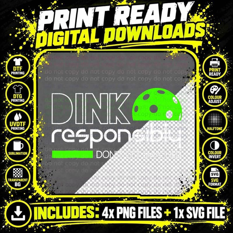 Funny Pickleball Player Dink Responsibly Don't Get Png SVG Digital Bundle