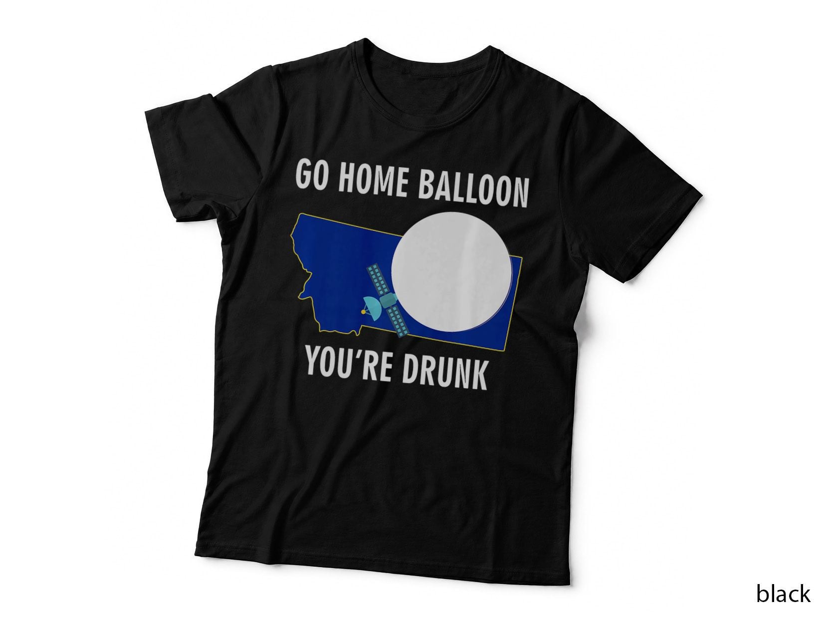 Go Home Balloon You're Drunk Funny Chinese Spy Balloon T-Shirt