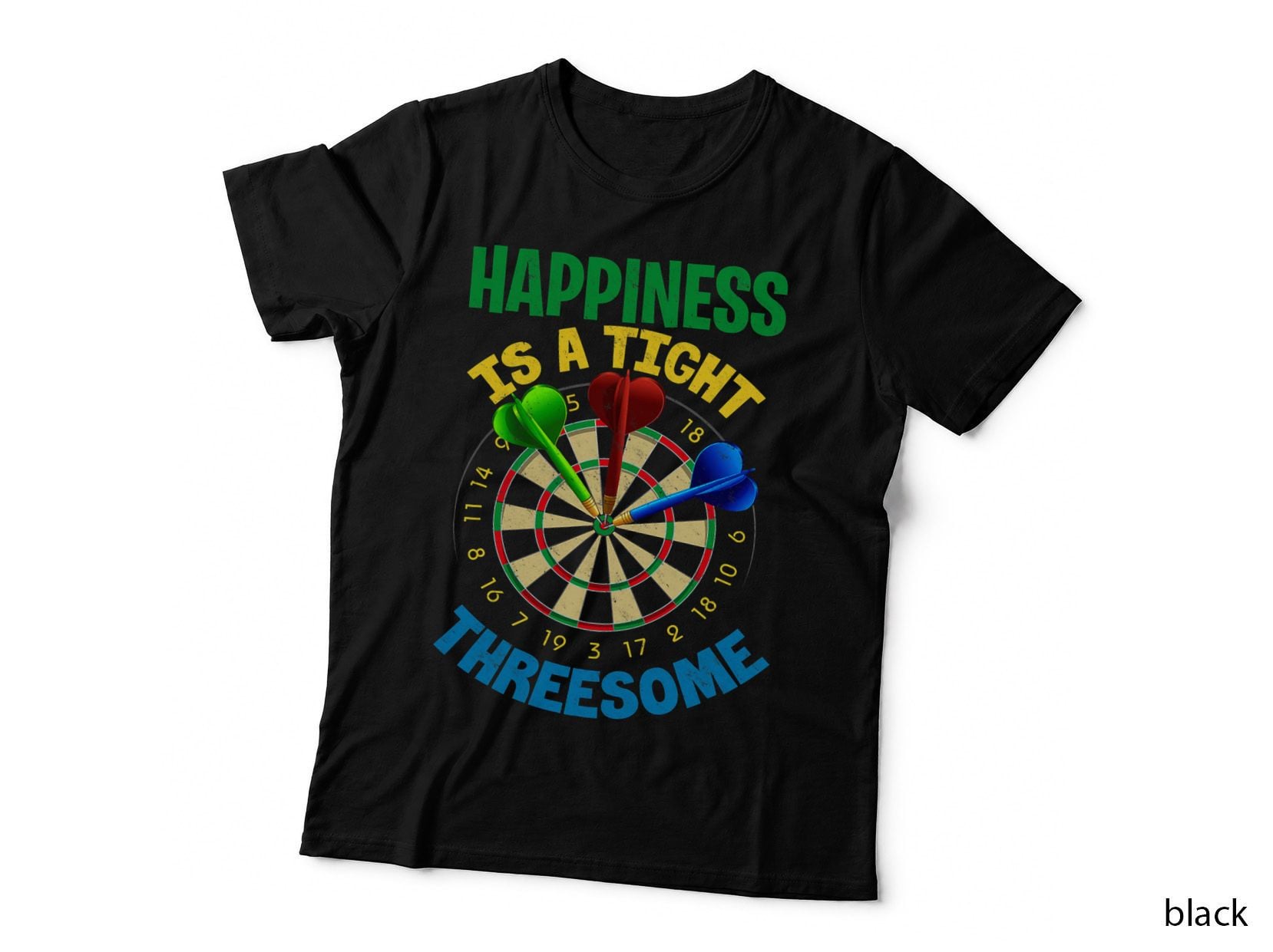 Happiness Is a Tight Threesome - Funny Sport Lover Dart Gift T-Shirt