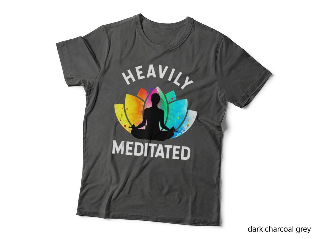 Heavily Meditated - Funny Meditation & Yoga Gift, Zen Humor, Mindfulness T-Shirt