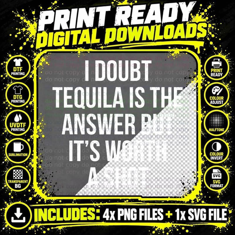I Doubt Tequila Is the Answer but It's Worth a Shot Png SVG Digital Bundle