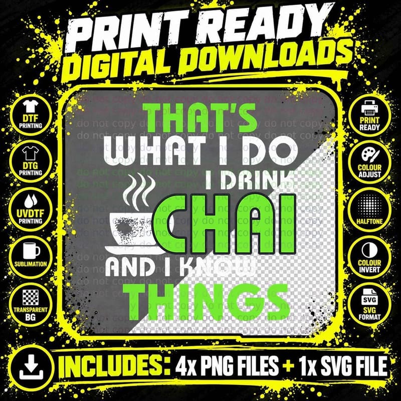 I Drink Chai and Know Things Funny Tea Lover Desi Png SVG Digital Bundle