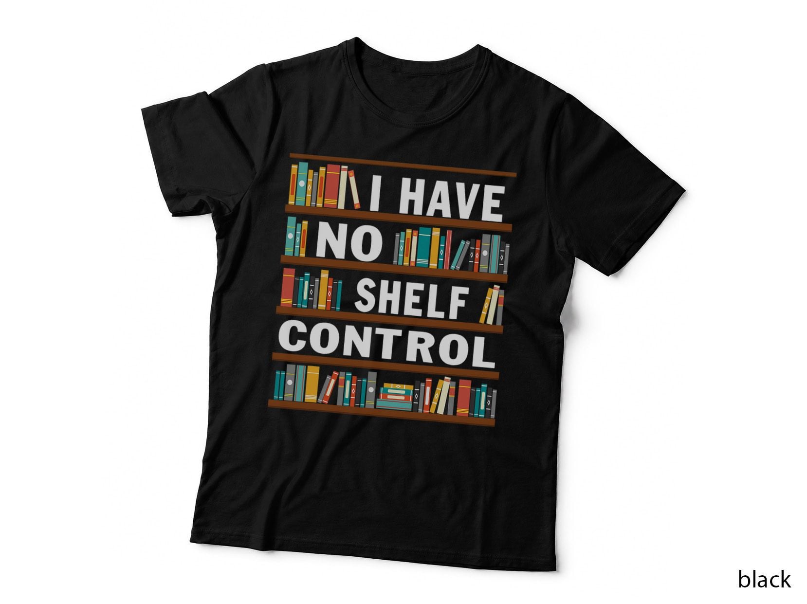 I Have No Shelf Control Funny Library Reading Lovers T-Shirt