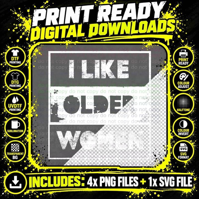 I Like Older Women Funny Quote Sarcastic Mens Humor Png SVG Digital Bundle