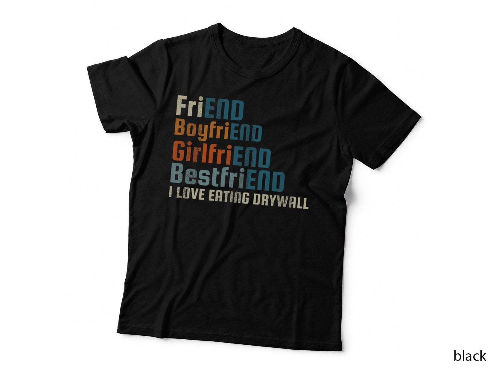 I Love Eating Drywall Oddly Specific Random T-Shirt