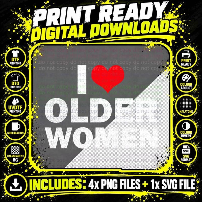 I Love Older Women I Heart Older Women Funny Sarcastic Png SVG Digital Bundle