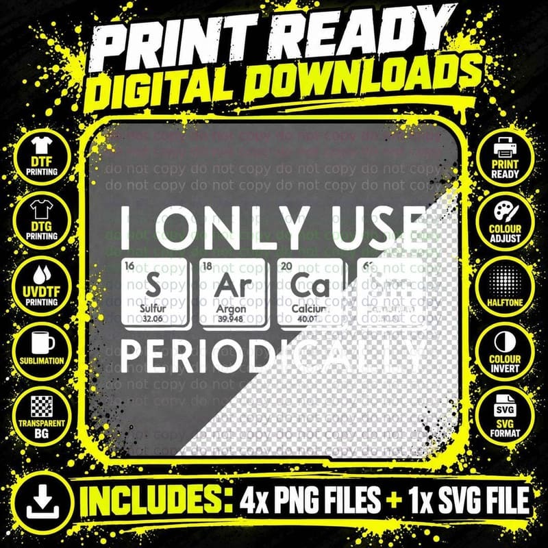 I Only Use Sarcasm Periodically Periodic Table Science Png SVG Digital Bundle