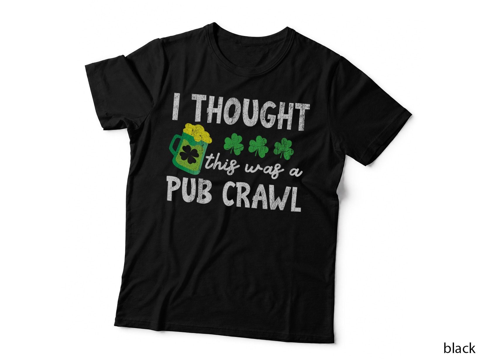 I Thought This Was a Pub Crawl Funny St Patricks Day Run T-Shirt