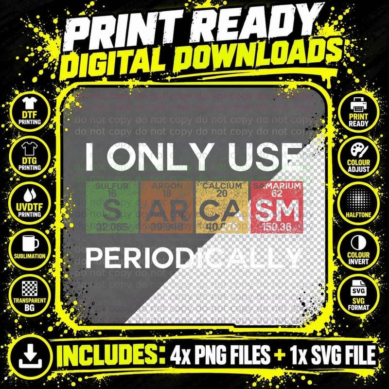 I Use Sarcasm Periodically Funny Science Periodic Table Png SVG Digital Bundle