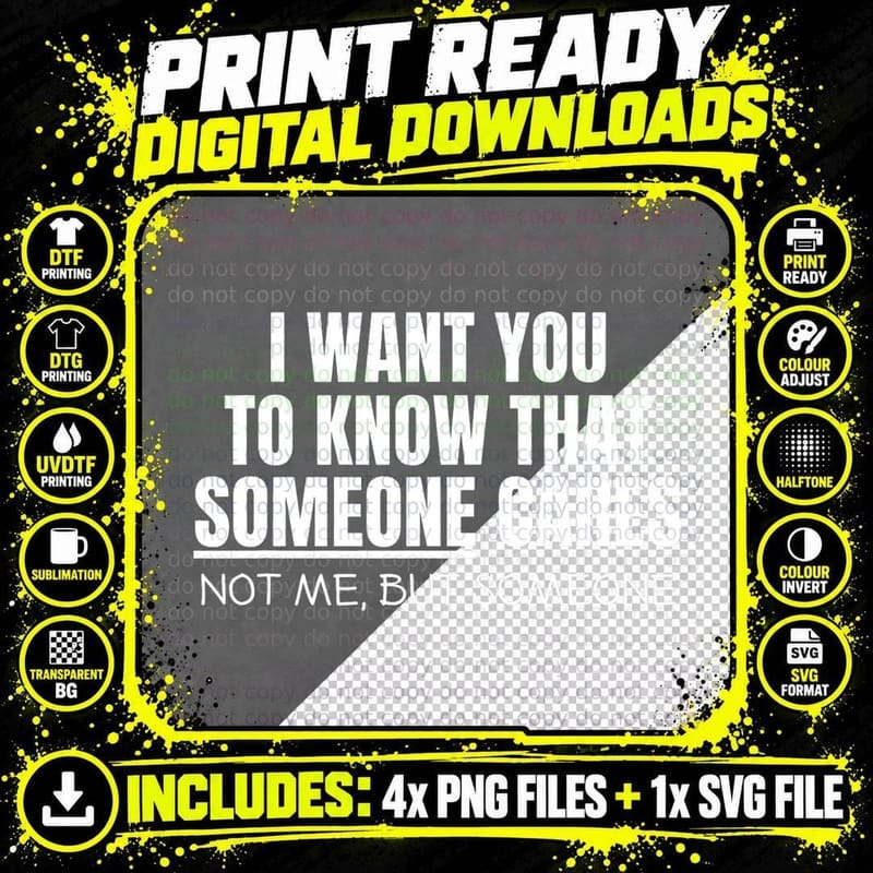 I Want You to Know That Someone Cares Sarcastic T-Shirt Png SVG Digital Bundle