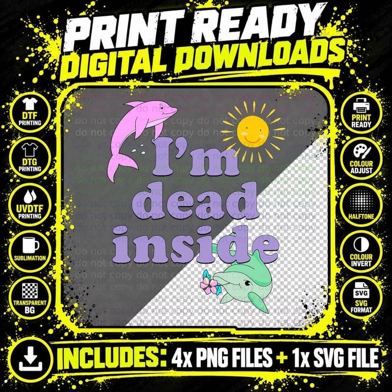 I'm Dead Inside Dolphin Shirt Funny Humor Sarcastic Png SVG Digital Bundle