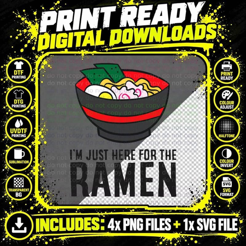 I'm Just Here for the Ramen Funny Ramen, Foodie Gift Png SVG Digital Bundle