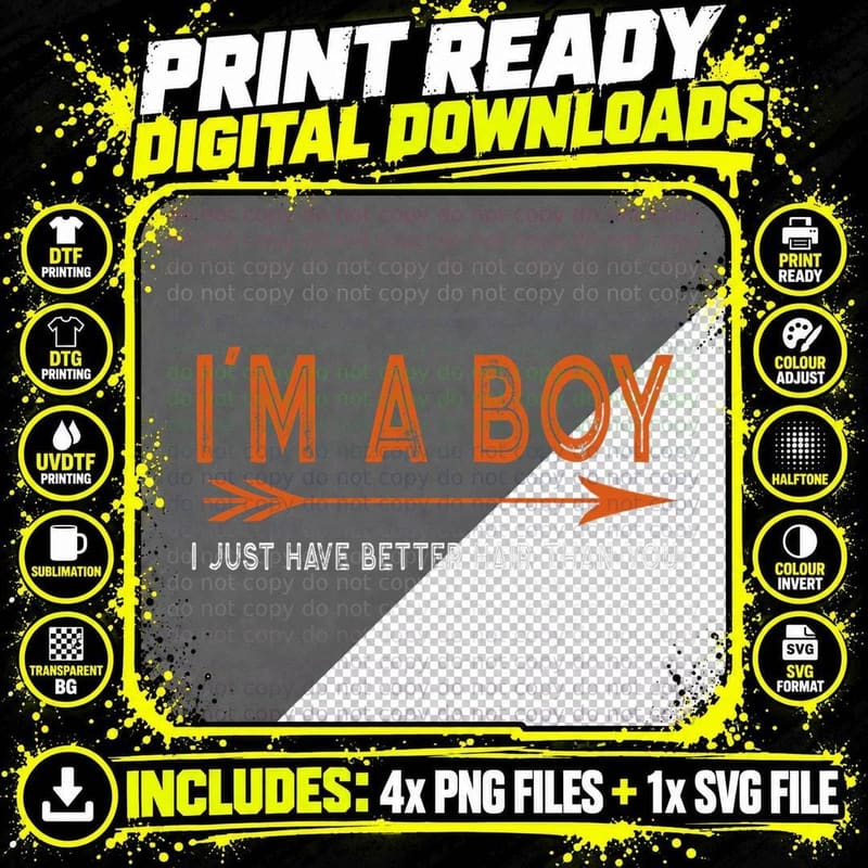 I'm a Boy I Just Have Better Hair Than You Funny Gift Png SVG Digital Bundle