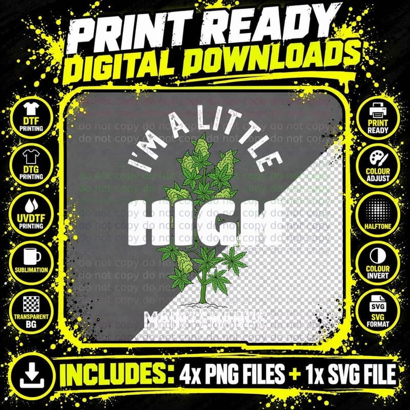 I'm a Little High Maintenance Funny Weed Cannabis T-Shirt Png SVG Digital Bundle