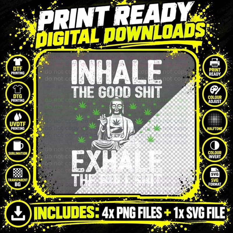 Inhale the Good Shit - Buddha Smoking Weed - Funny Png SVG Digital Bundle