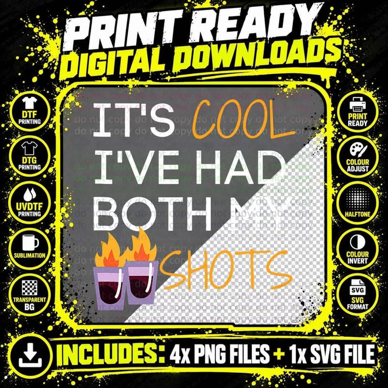 It's Cool I've Had Both My Shots, Funny Tequila Fire Png SVG Digital Bundle
