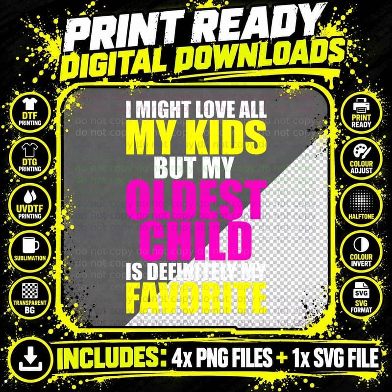 My Oldest Child Is My Favorite - Funny Parent Favorite Png SVG Digital Bundle