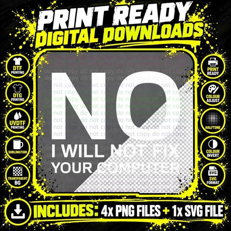 No I Will Not Fix Your Computer T-Shirt, Sarcasm Humor Png SVG Digital Bundle