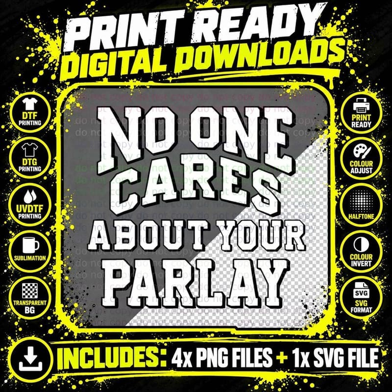 No One Cares About Your Parlay Funny Betting Sports Png SVG Digital Bundle