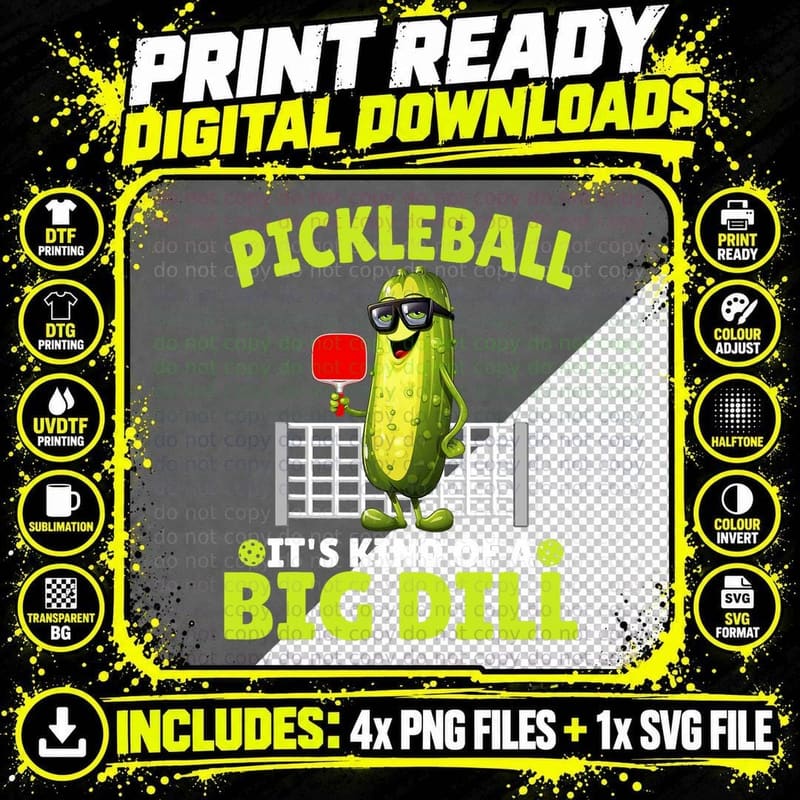 Pickleball Its Kind of a Big Dill Funny Dill Pickle Png SVG Digital Bundle