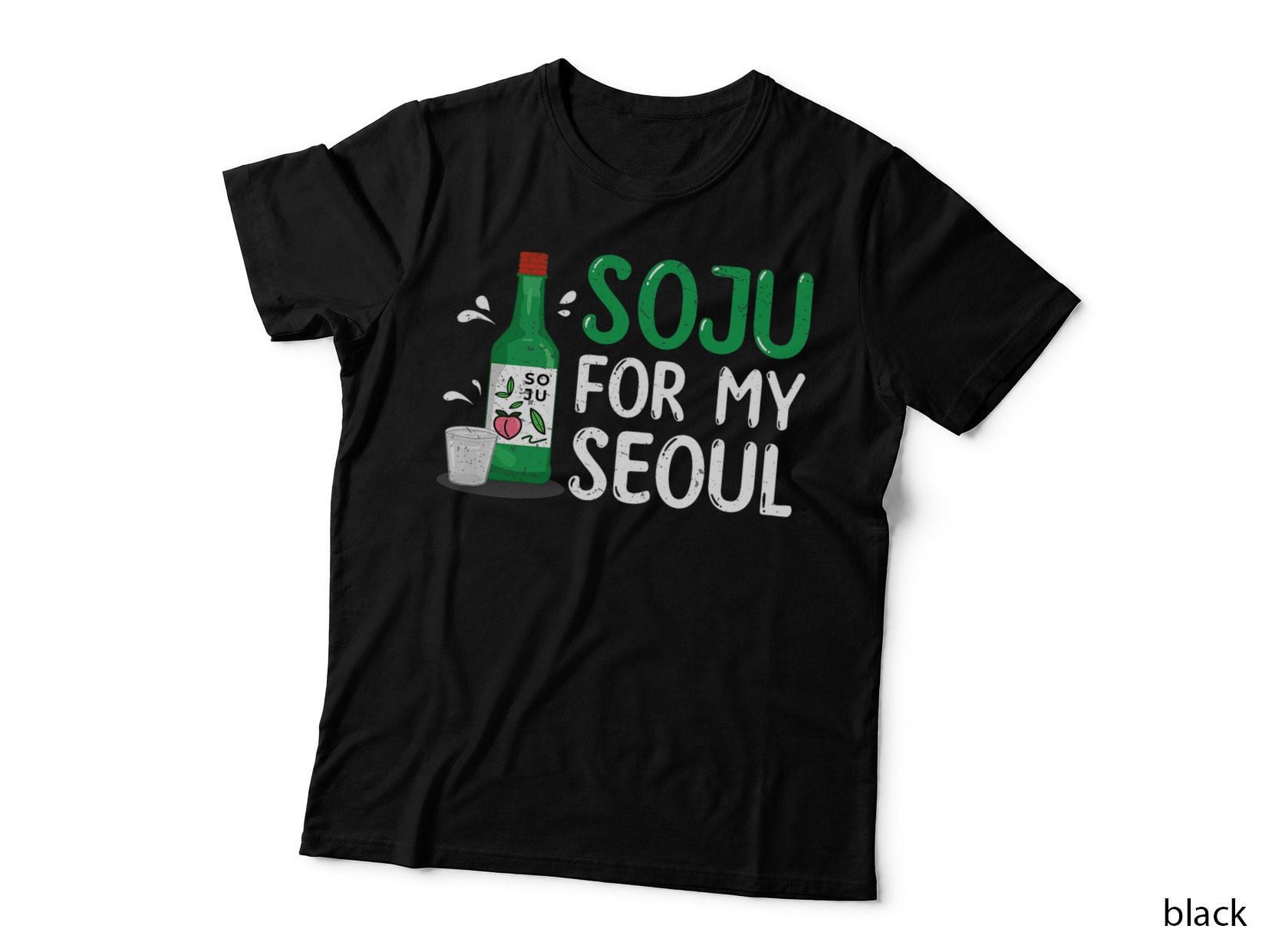 Soju for My Seoul Funny Soju Korean Liquor Drink T-Shirt