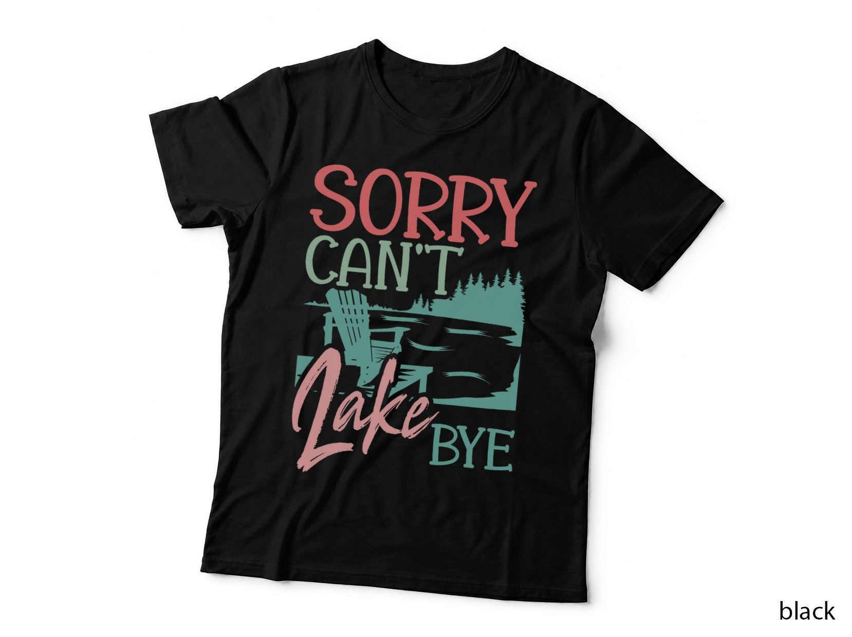 Sorry Can't Lake Bye Funny Summer Vacay Lake Lover T-Shirt