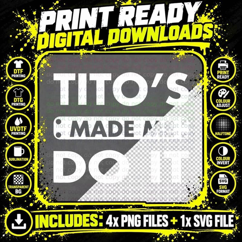 Tito's Made Me Do It Funny Drinking Vodka Alcohol Lover Png SVG Digital Bundle