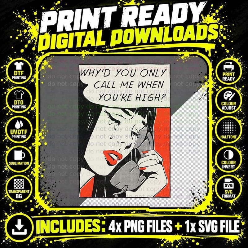 Why'd You Only Call Me When You're High Funny Pop Art Png SVG Digital Bundle