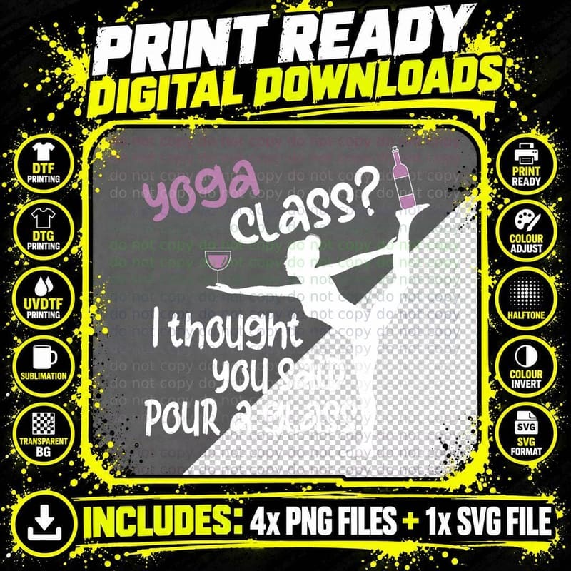 Yoga Class I Thought You Said Pour a Glass T-Shirt Png SVG Digital Bundle