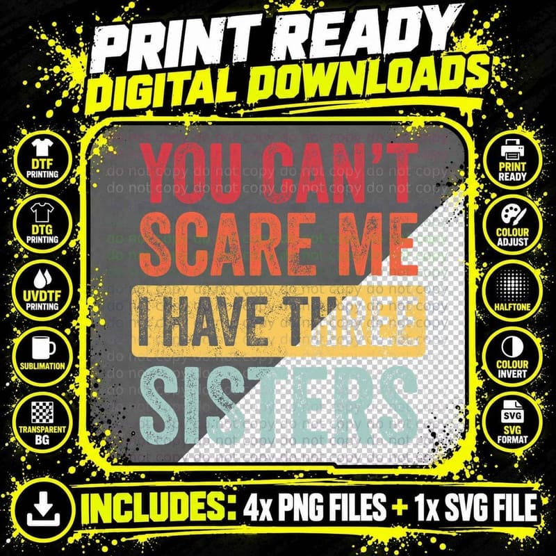 You Can't Scare Me I Have Three Sisters Funny Brother Png SVG Digital Bundle