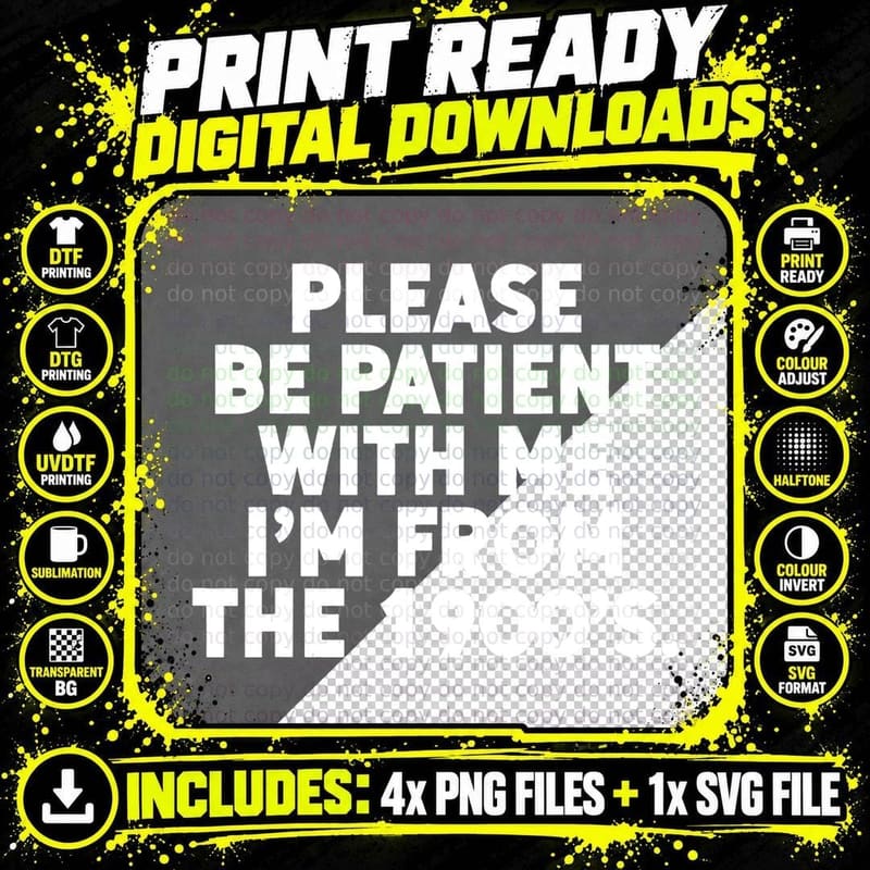 Be Patient with Me I'm from the 1900s Funny Gen X Png SVG Digital Bundle