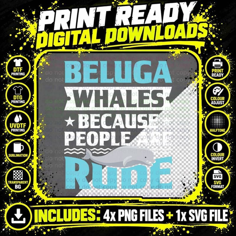 Beluga Whales Because People Are Rude T-Shirt, Humor Tee Png SVG Digital Bundle