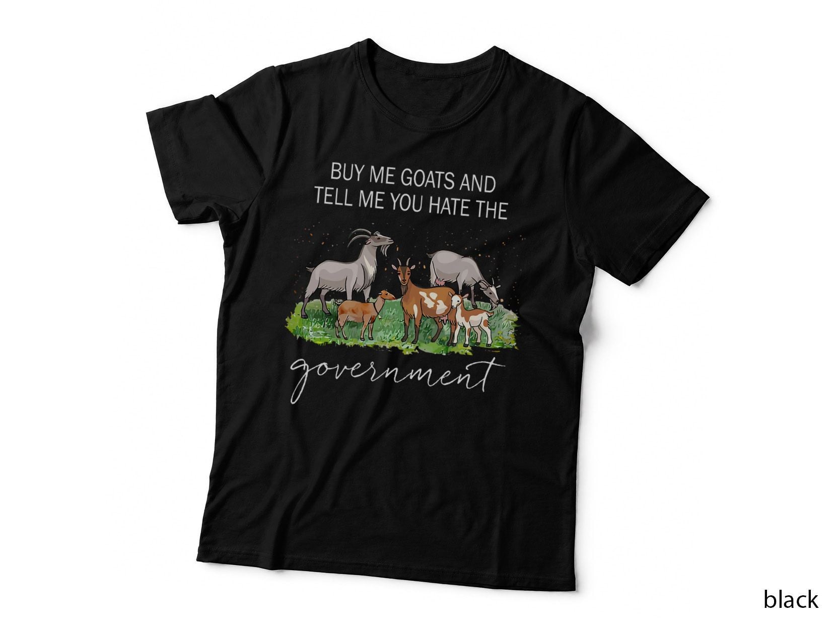 Buy Me Goats and Tell Me You Hate the Government Funny Farm T-Shirt