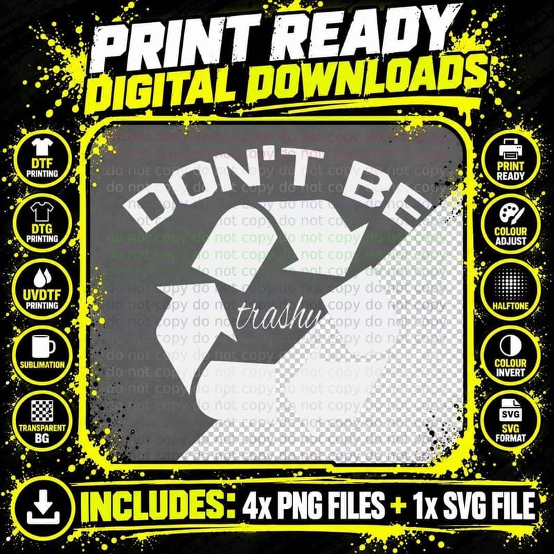 Don't Be Trashy Recycle Funny Recycling T-Shirt Png SVG Digital Bundle
