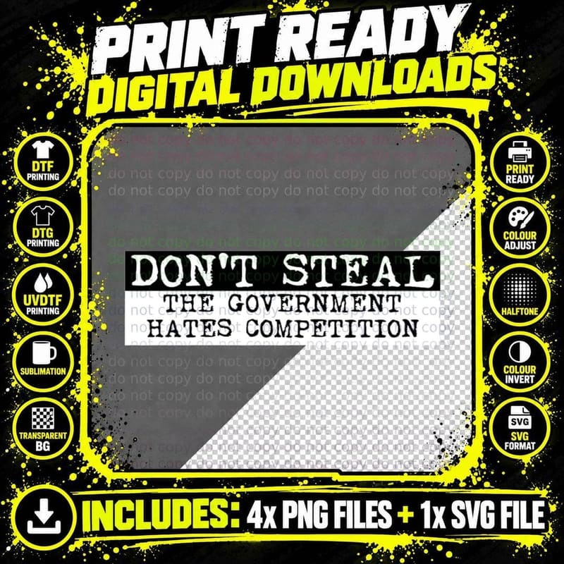 Don't Steal the Government Hates Competition Funny Png SVG Digital Bundle