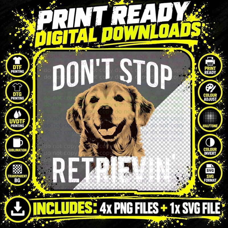 Don't Stop Retrieving - Funny Golden Retriever Owner Png SVG Digital Bundle