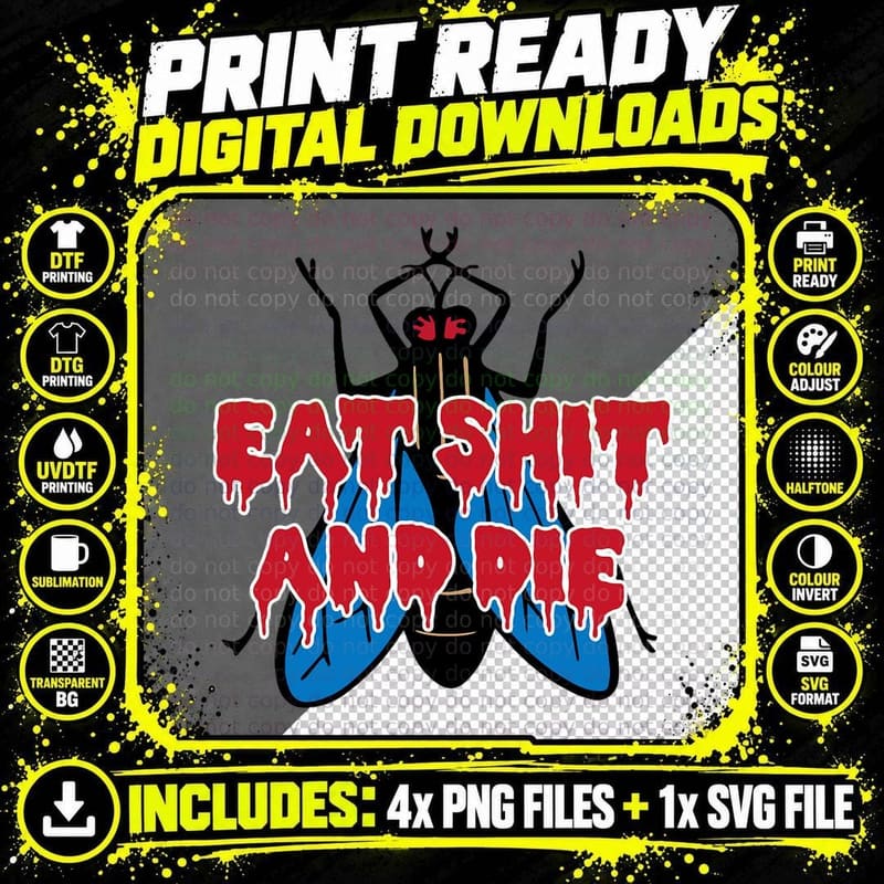 Eat Shit Die Fly Dark Humor Sarcastic Weird Funny Png SVG Digital Bundle