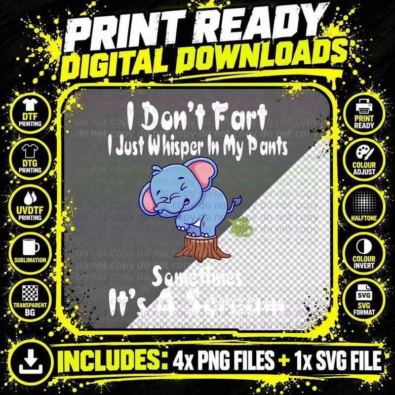 Elephant I Don't Fart I Just Whisper in My Pants Funny Png SVG Digital Bundle