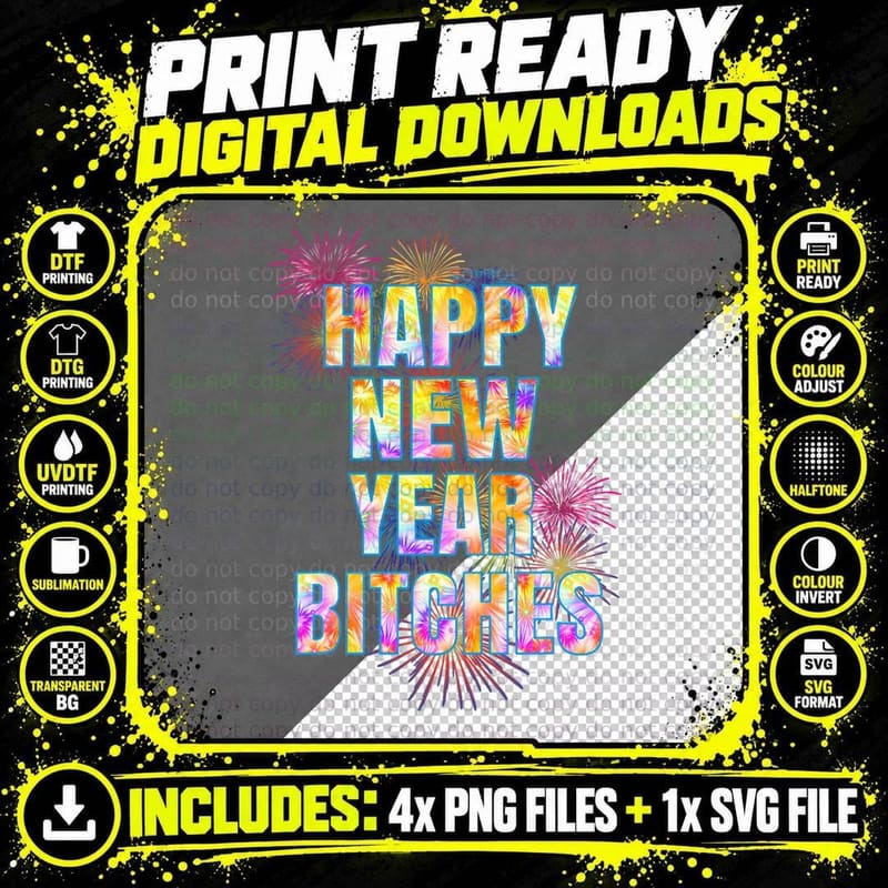 Funny Adult Gift Happy New Year Bitches Fireworks Party Png SVG Digital Bundle