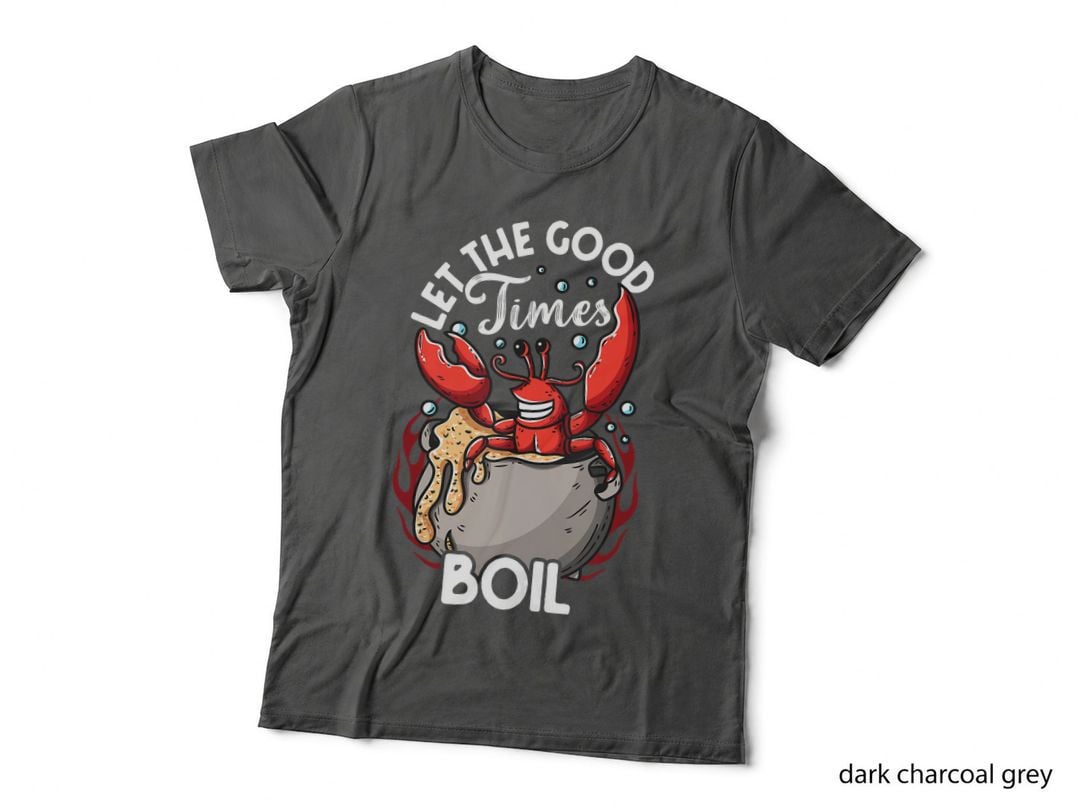Funny Crab Good Times Boil Crab Picker Crab Eating Love Crab T-Shirt
