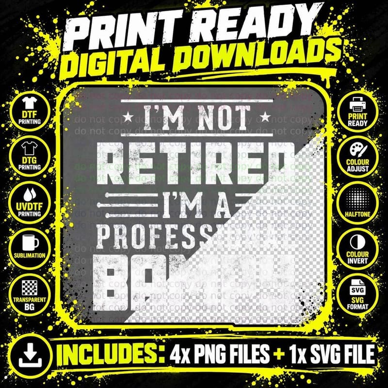 Funny Fathers Day I'm Not Retired I'm a Professional Png SVG Digital Bundle