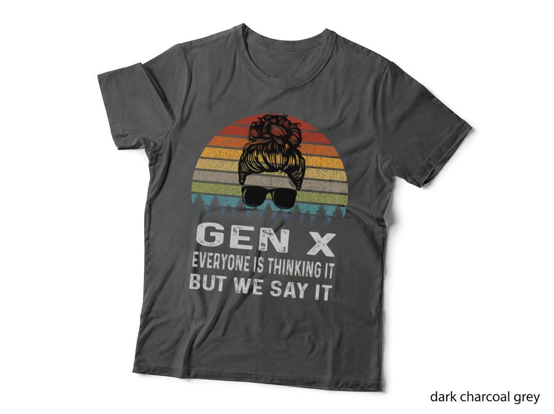 Funny Gen X Everyone Is Thinking but We Say It Retro T-Shirt